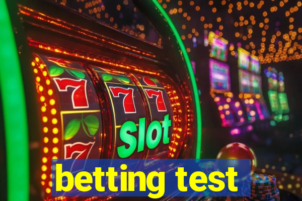 betting test