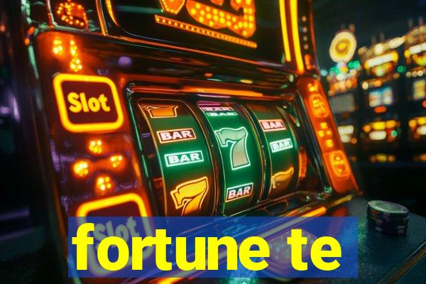 fortune te