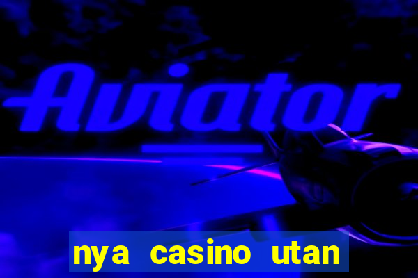 nya casino utan svensk licens