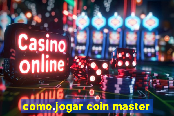 como.jogar coin master