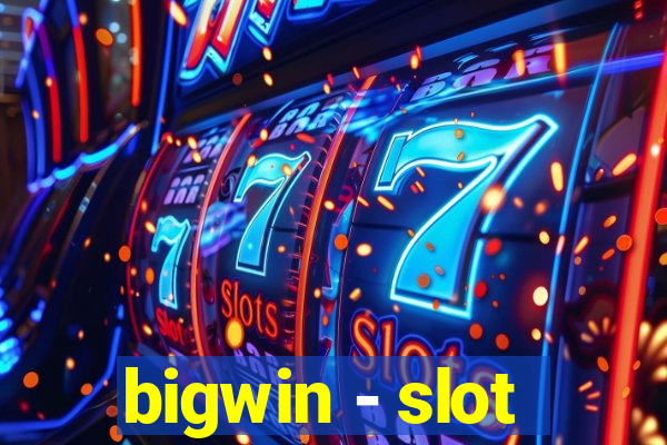 bigwin - slot