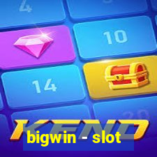 bigwin - slot