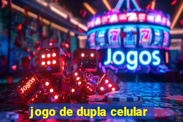 jogo de dupla celular