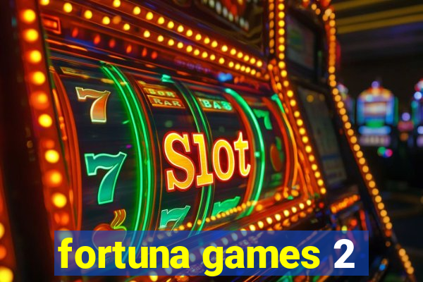 fortuna games 2