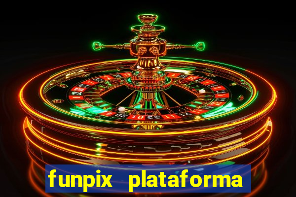 funpix plataforma de jogos