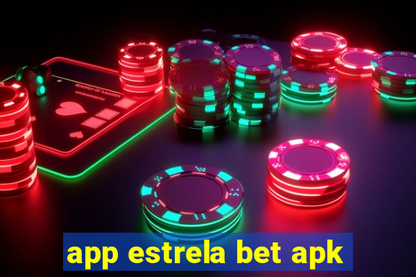 app estrela bet apk