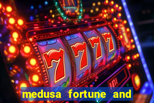 medusa fortune and glory slot