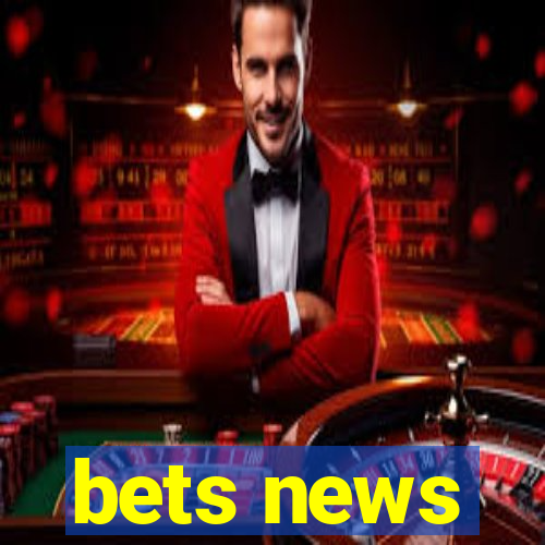 bets news