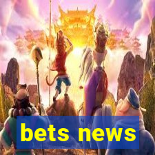 bets news