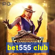 bet555 club