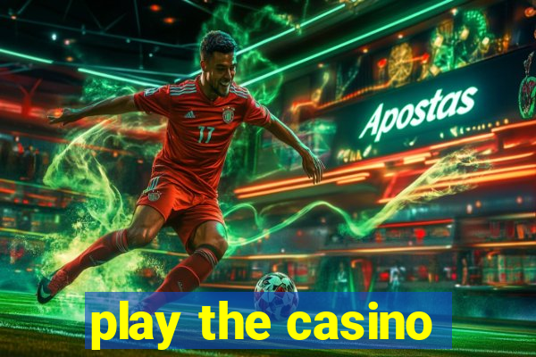 play the casino