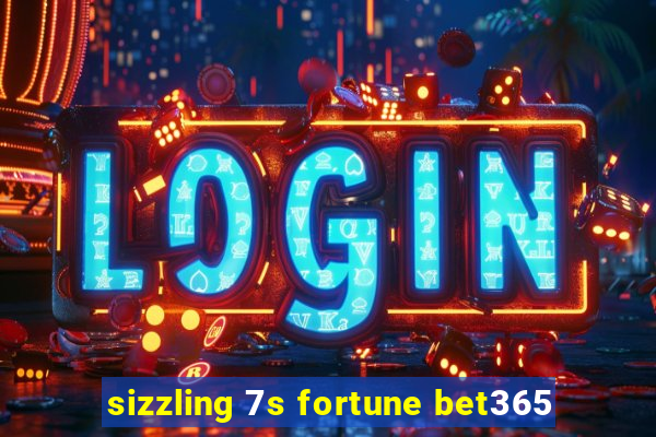 sizzling 7s fortune bet365