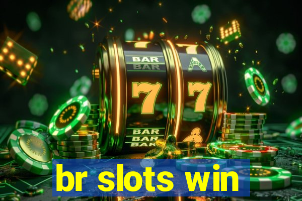 br slots win