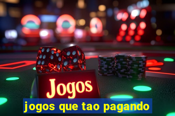 jogos que tao pagando