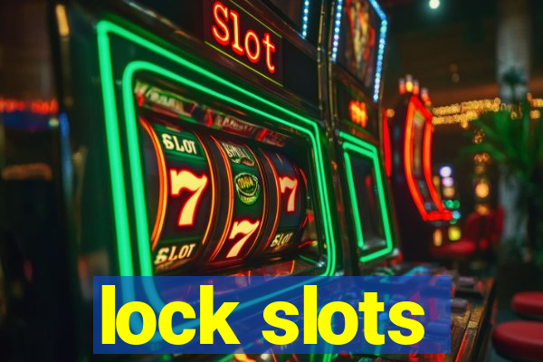 lock slots