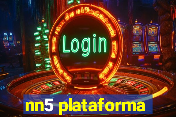 nn5 plataforma