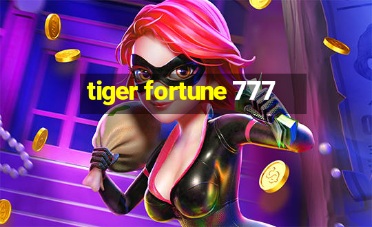 tiger fortune 777