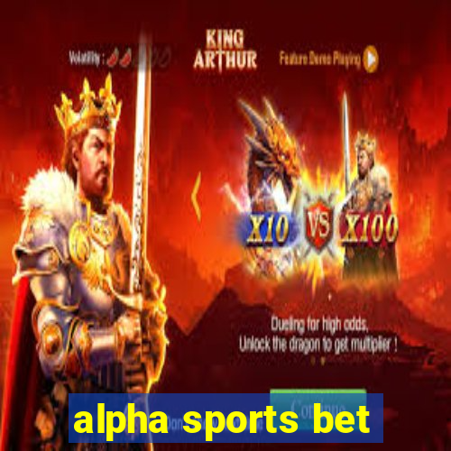 alpha sports bet