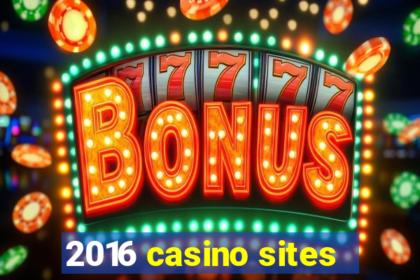 2016 casino sites