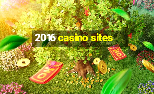 2016 casino sites