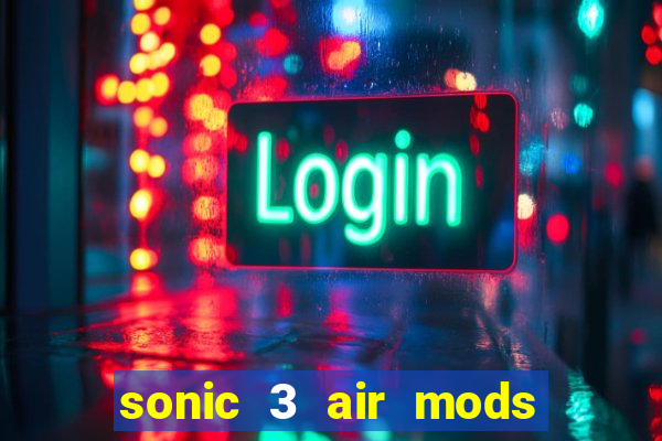 sonic 3 air mods extra slot metal sonic