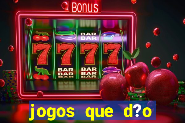 jogos que d?o dinheiro s?o confiáveis