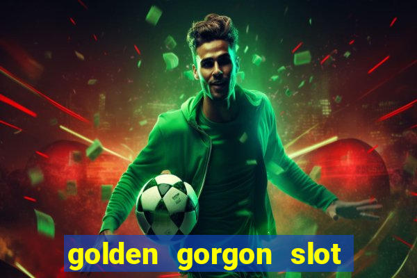 golden gorgon slot free play