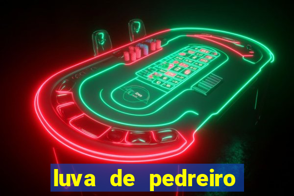 luva de pedreiro luva bet