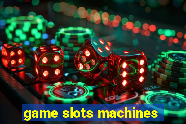 game slots machines