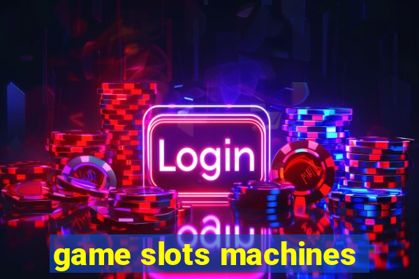 game slots machines