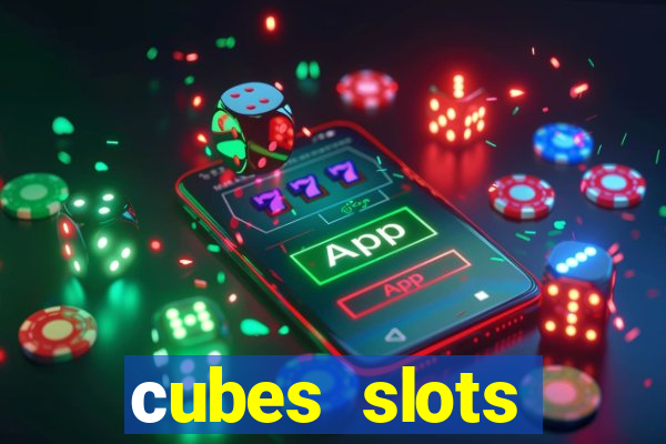 сubes slots gambling ltd