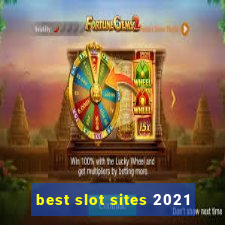 best slot sites 2021