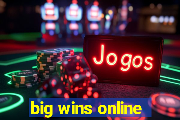 big wins online