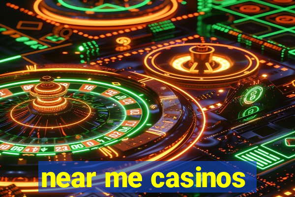 near me casinos