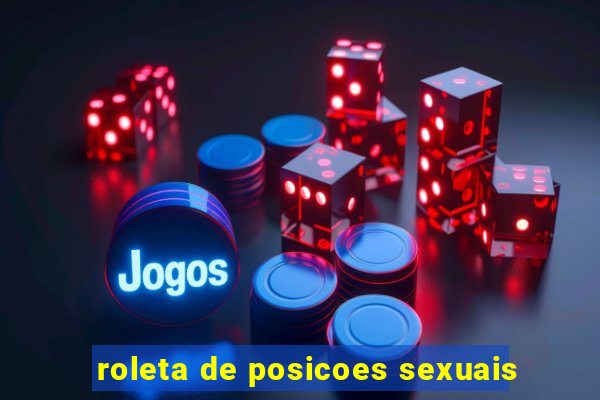 roleta de posicoes sexuais