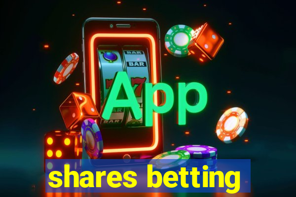 shares betting