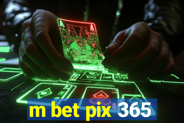 m bet pix 365