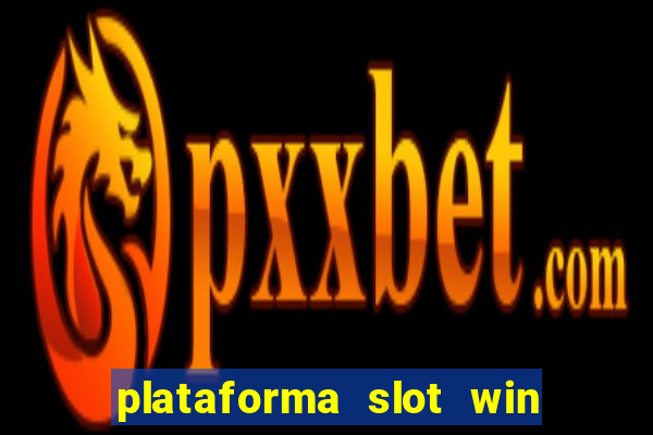 plataforma slot win paga mesmo