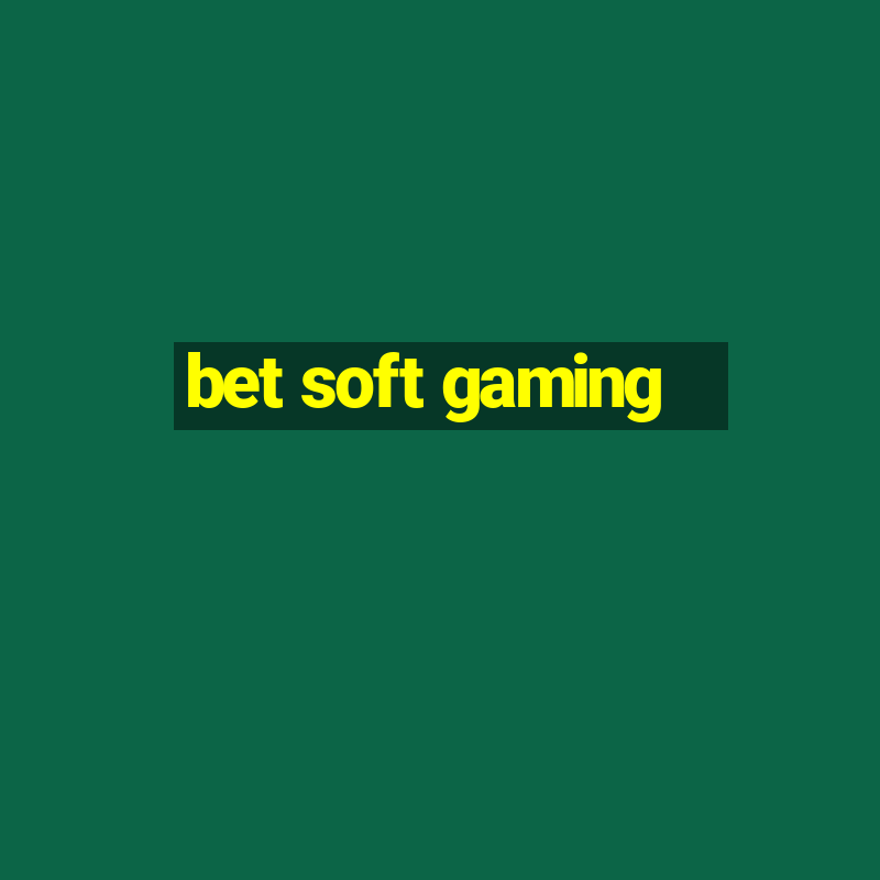 bet soft gaming