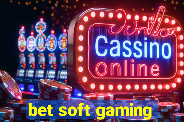 bet soft gaming