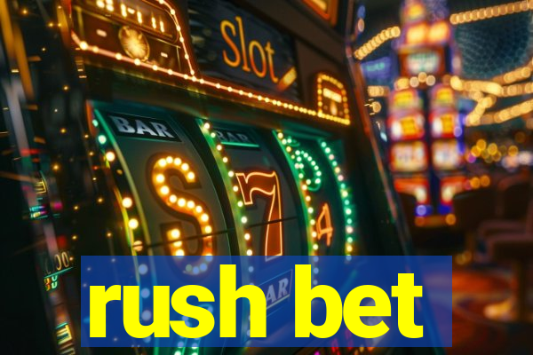 rush bet