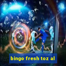 bingo fresh toz al