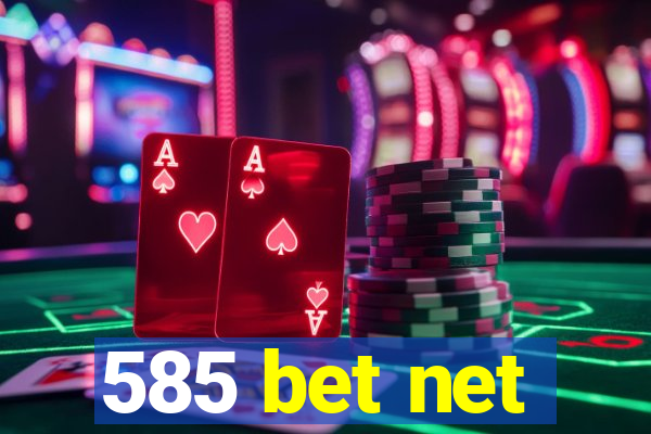 585 bet net