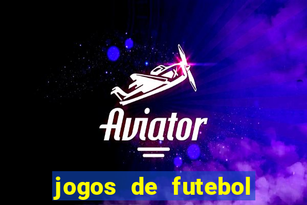 jogos de futebol aposta online