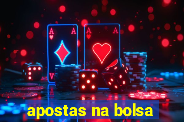 apostas na bolsa