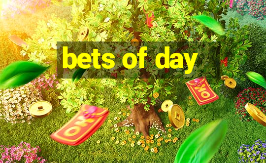 bets of day