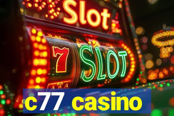 c77 casino