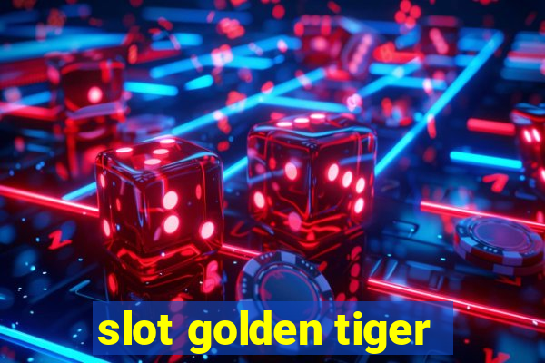 slot golden tiger