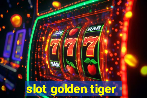 slot golden tiger