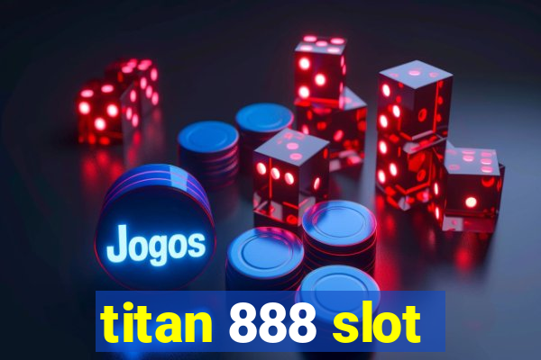 titan 888 slot